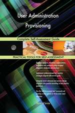 User Administration Provisioning Complete Self-Assessment Guide