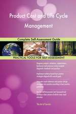 Product Cost and Life Cycle Management Complete Self-Assessment Guide