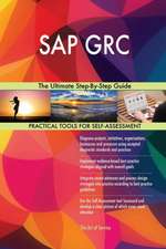 SAP GRC The Ultimate Step-By-Step Guide