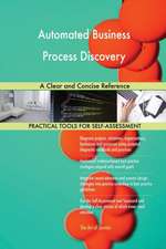 Automated Business Process Discovery A Clear and Concise Reference