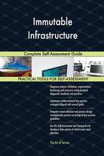 Immutable Infrastructure Complete Self-Assessment Guide