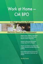 Work at Home - CM BPO A Clear and Concise Reference