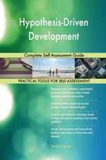 Hypothesis-Driven Development Complete Self-Assessment Guide