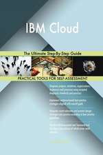 IBM Cloud The Ultimate Step-By-Step Guide