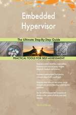 Embedded Hypervisor The Ultimate Step-By-Step Guide