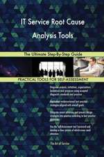 IT Service Root Cause Analysis Tools The Ultimate Step-By-Step Guide