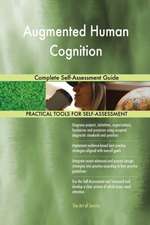 Augmented Human Cognition Complete Self-Assessment Guide