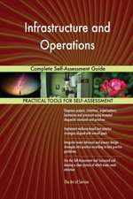 Infrastructure and Operations Complete Self-Assessment Guide