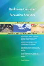 Healthcare Consumer Persuasion Analytics A Complete Guide