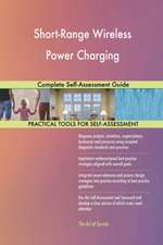 Short-Range Wireless Power Charging Complete Self-Assessment Guide