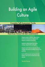 Building an Agile Culture Complete Self-Assessment Guide