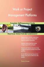 Work or Project Management Platforms Complete Self-Assessment Guide