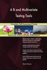 A B and Multivariate Testing Tools Complete Self-Assessment Guide