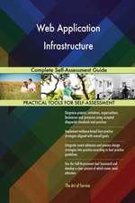 Web Application Infrastructure Complete Self-Assessment Guide