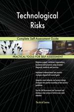 Technological Risks Complete Self-Assessment Guide