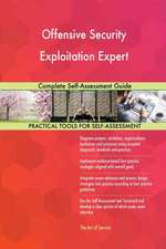 Offensive Security Exploitation Expert Complete Self-Assessment Guide