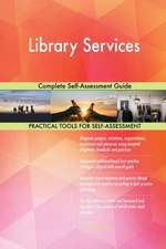 Library Services Complete Self-Assessment Guide