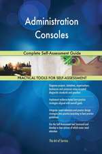 Administration Consoles Complete Self-Assessment Guide