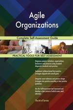 Agile Organizations Complete Self-Assessment Guide