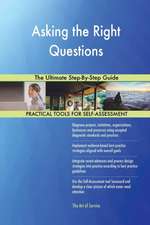 Asking the Right Questions The Ultimate Step-By-Step Guide