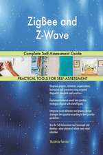 ZigBee and Z-Wave Complete Self-Assessment Guide