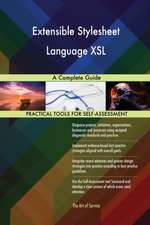 Extensible Stylesheet Language XSL A Complete Guide