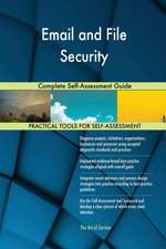 Email and File Security Complete Self-Assessment Guide