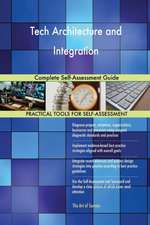 Tech Architecture and Integration Complete Self-Assessment Guide