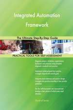 Integrated Automation Framework The Ultimate Step-By-Step Guide