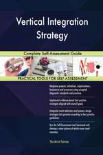 Vertical Integration Strategy Complete Self-Assessment Guide