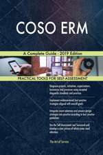 COSO ERM A Complete Guide - 2019 Edition