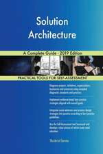 Solution Architecture A Complete Guide - 2019 Edition