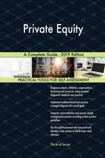 Private Equity A Complete Guide - 2019 Edition