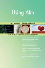 Using Alm A Clear and Concise Reference