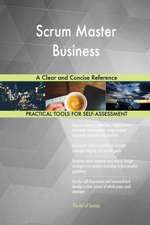 Scrum Master Business A Clear and Concise Reference