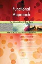 Functional Approach The Ultimate Step-By-Step Guide