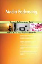 Media Podcasting Complete Self-Assessment Guide