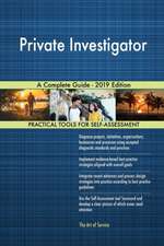 Private Investigator A Complete Guide - 2019 Edition