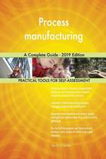 Process manufacturing A Complete Guide - 2019 Edition