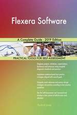 Flexera Software A Complete Guide - 2019 Edition