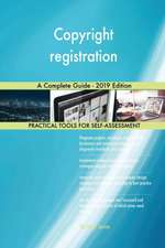 Copyright registration A Complete Guide - 2019 Edition