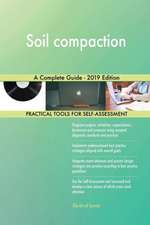 Soil compaction A Complete Guide - 2019 Edition