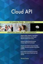 Cloud API A Complete Guide - 2019 Edition