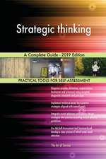 Strategic thinking A Complete Guide - 2019 Edition