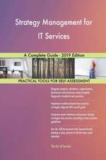 Strategy Management for IT Services A Complete Guide - 2019 Edition