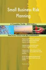 Small Business Risk Planning A Complete Guide - 2019 Edition