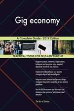 Gig economy A Complete Guide - 2019 Edition