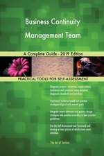 Business Continuity Management Team A Complete Guide - 2019 Edition