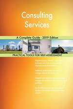 Consulting Services A Complete Guide - 2019 Edition