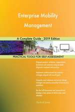 Enterprise Mobility Management A Complete Guide - 2019 Edition